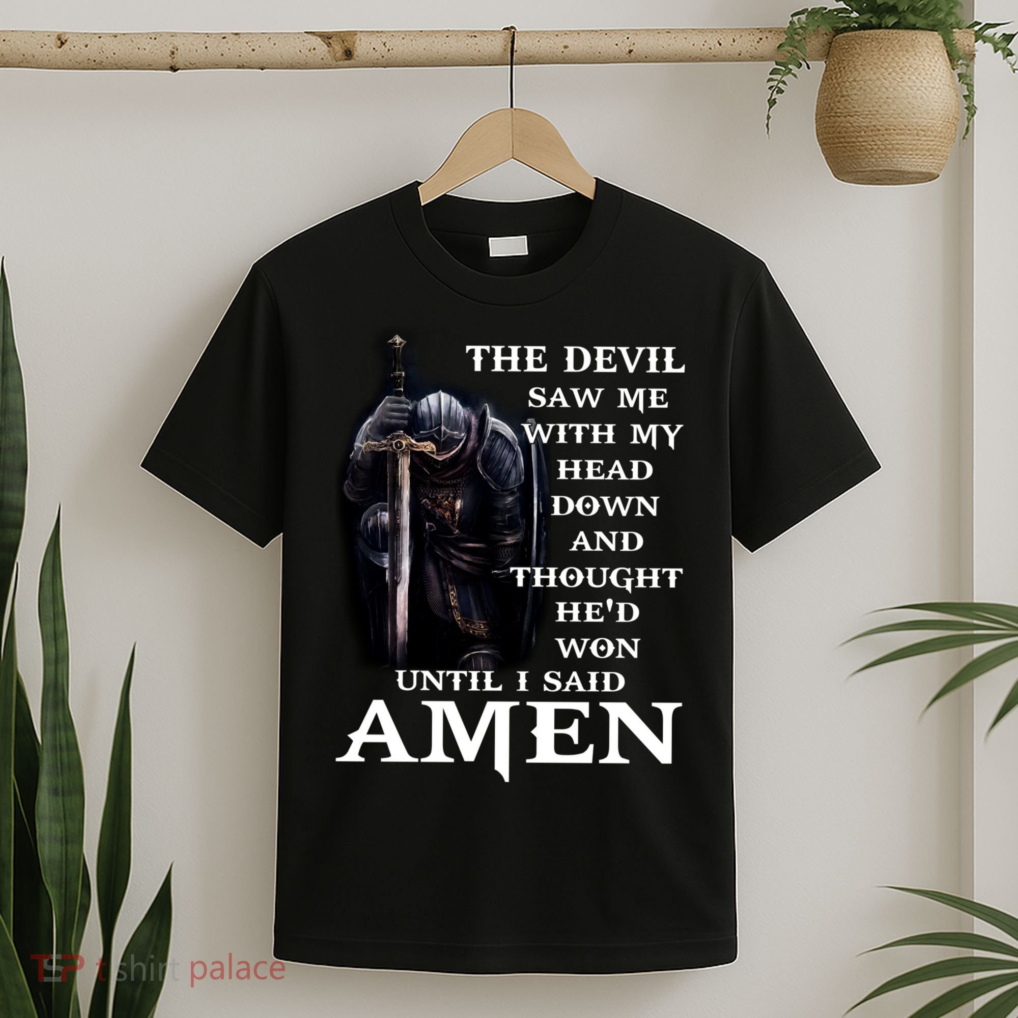 The Devil Saw Me With My Head Down And Thought He'd Won Until I Said Amen T-Shirt