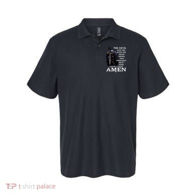 The Devil Saw Me With My Head Down And Thought He'd Won Until I Said Amen Polo