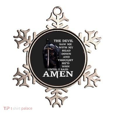 The Devil Saw Me With My Head Down And Thought He'd Won Until I Said Amen Ornament