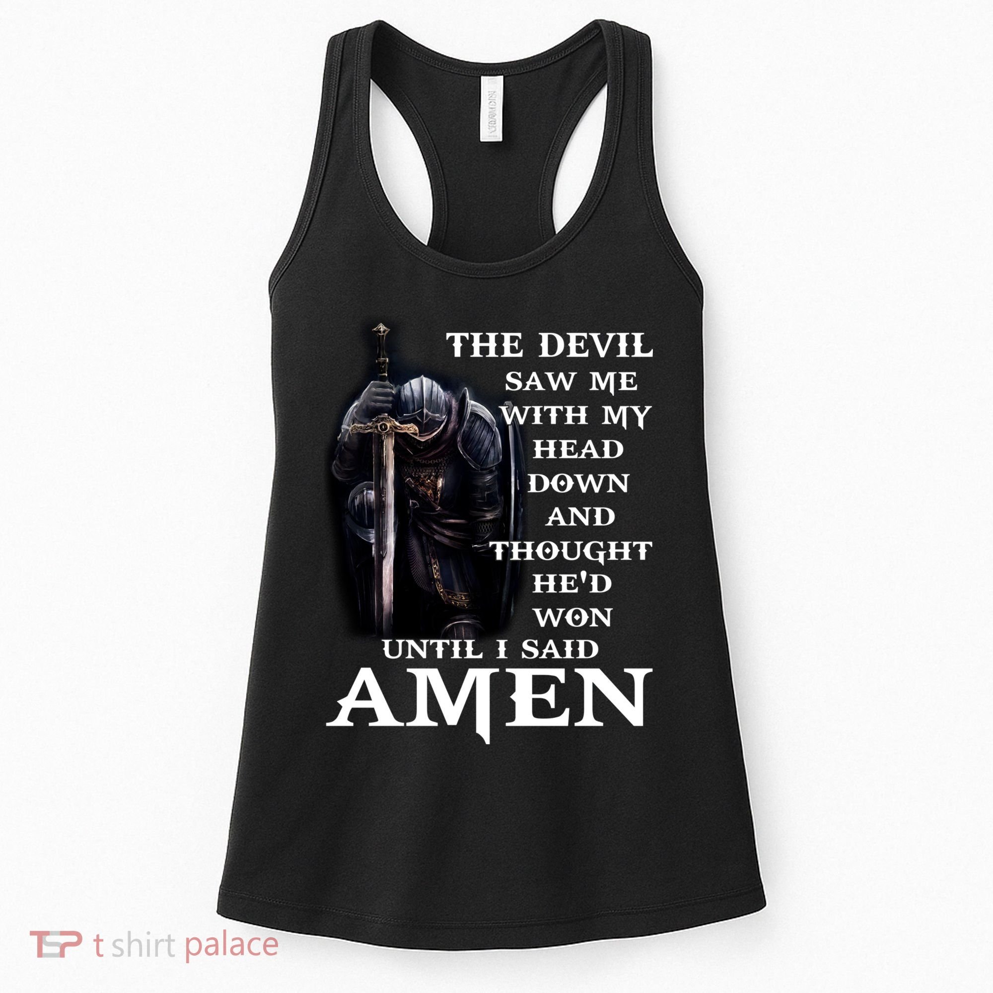The Devil Saw Me With My Head Down And Thought He'd Won Until I Said Amen Women's Tank Top