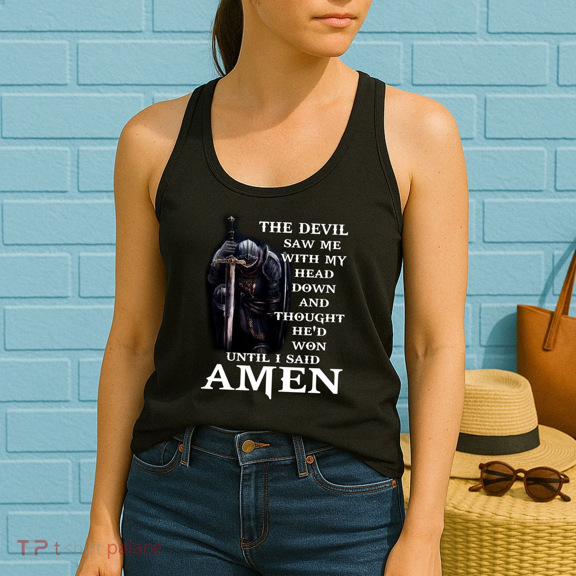 The Devil Saw Me With My Head Down And Thought He'd Won Until I Said Amen Women's Tank Top