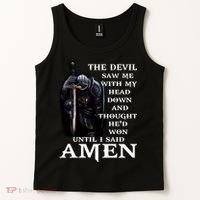 The Devil Saw Me With My Head Down And Thought He'd Won Until I Said Amen Tank Top thumb 2
