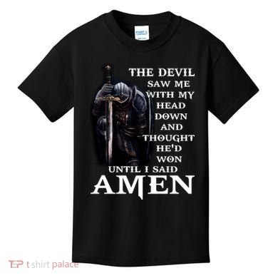 The Devil Saw Me With My Head Down And Thought He'd Won Until I Said Amen Kids T-Shirt