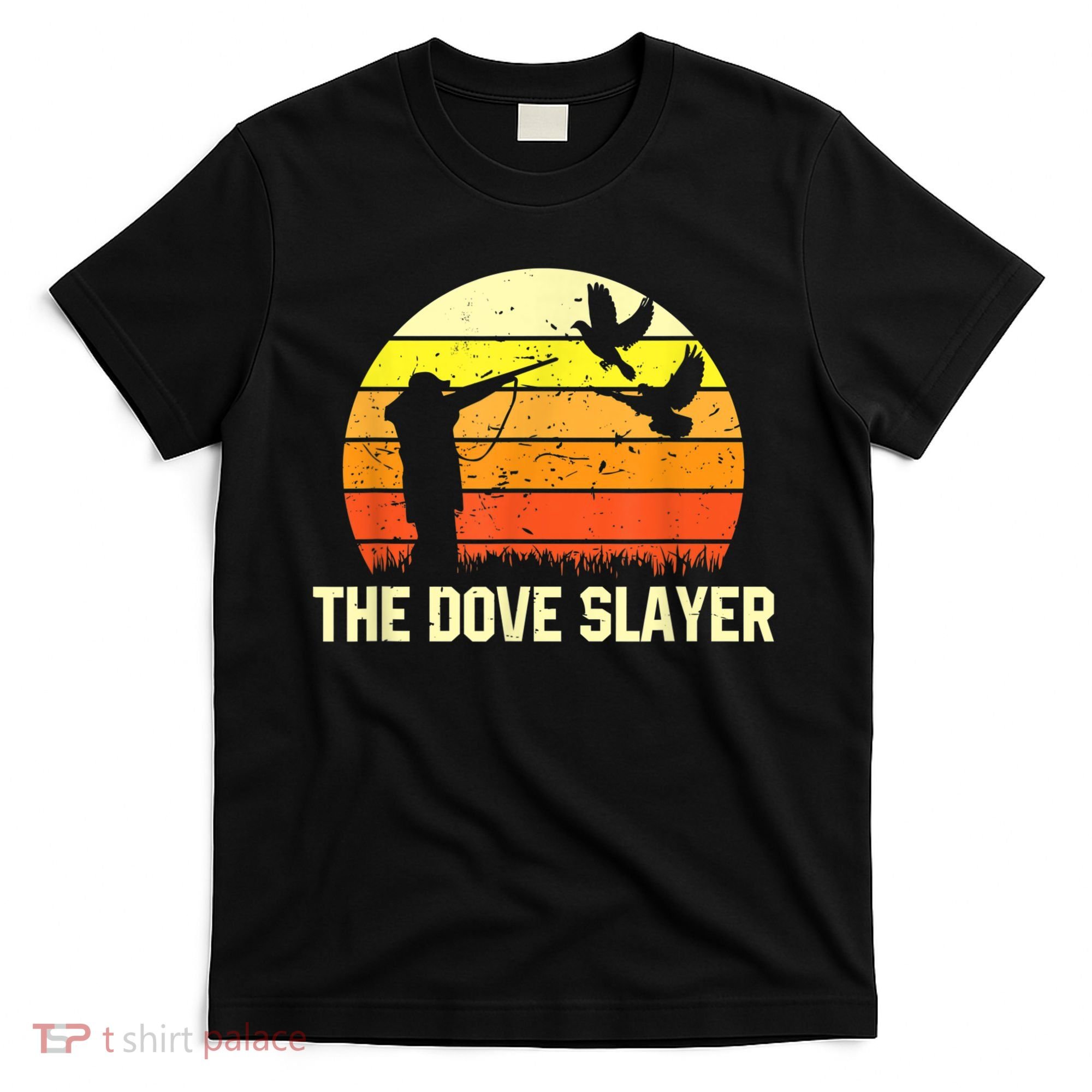 The Dove Slayer Vintage Retro Dove Hunting T-Shirt