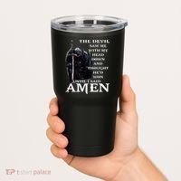 The Devil Saw Me With My Head Down And Thought Hed Won Tumbler thumb 2