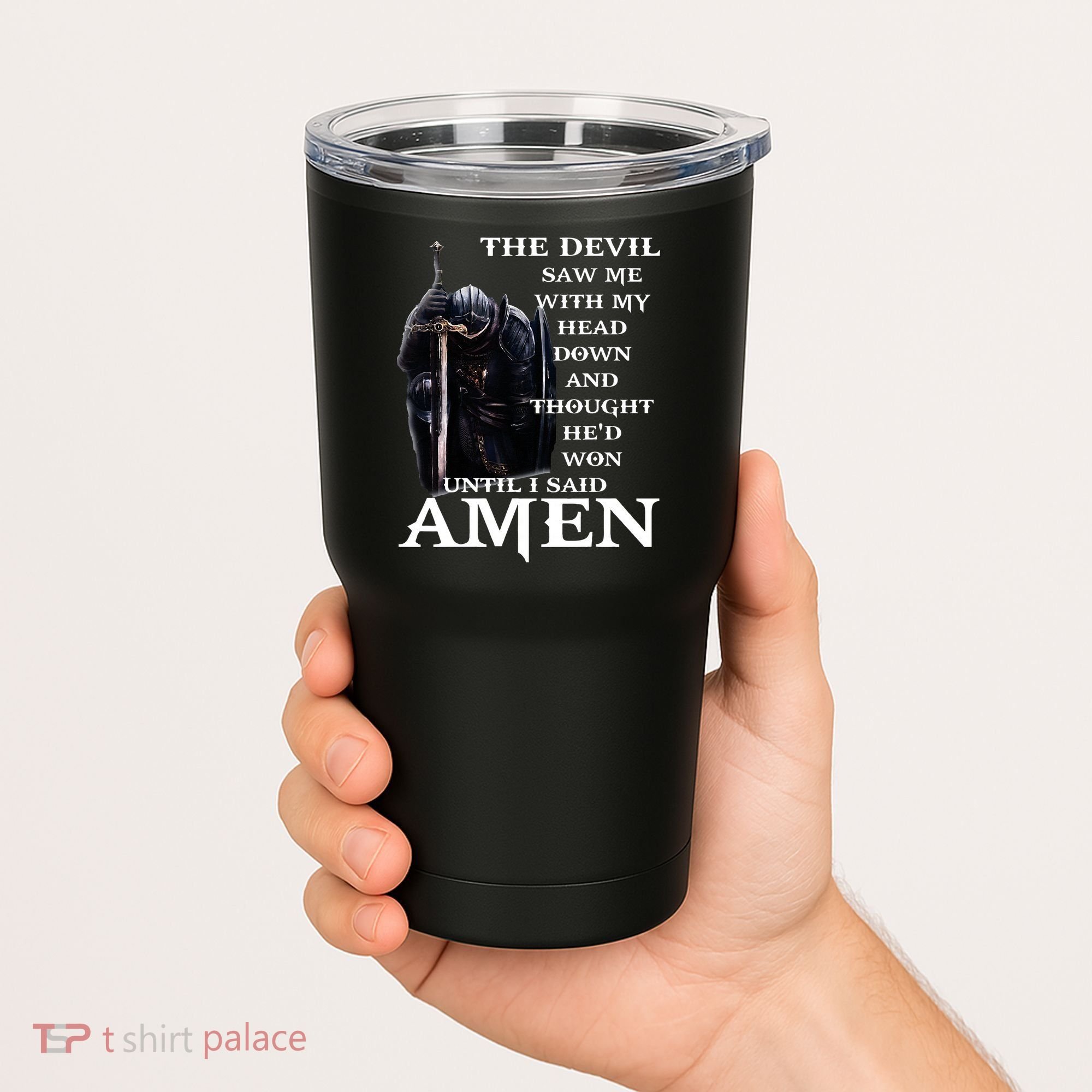 The Devil Saw Me With My Head Down And Thought Hed Won Tumbler