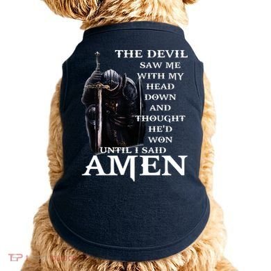 The Devil Saw Me With My Head Down And Thought Hed Won Doggie Tank