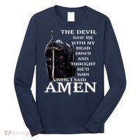 The Devil Saw Me With My Head Down And Thought Hed Won Long Sleeve Shirt thumb 0