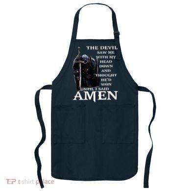 The Devil Saw Me With My Head Down And Thought Hed Won Apron