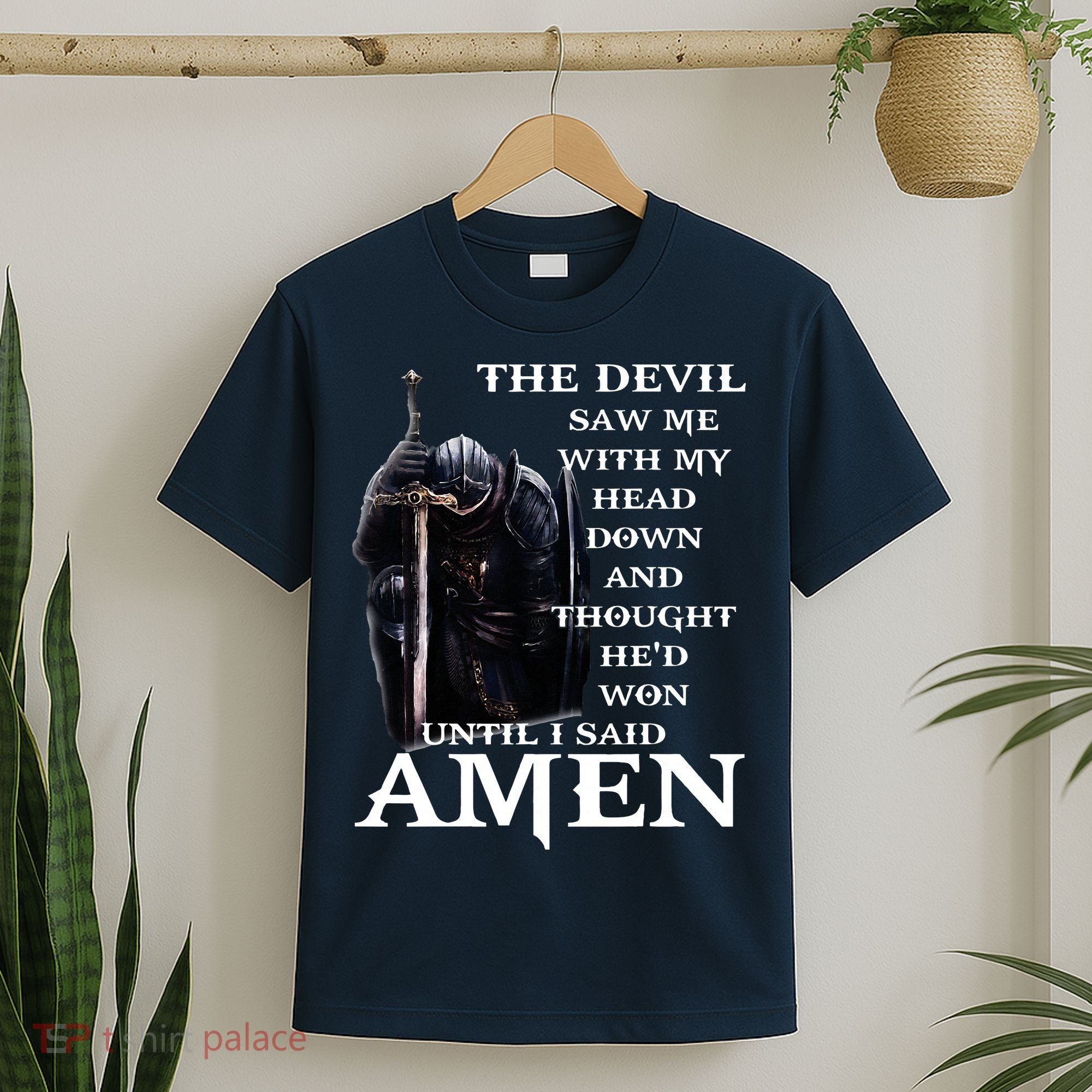 The Devil Saw Me With My Head Down And Thought Hed Won T-Shirt