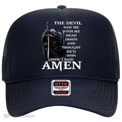 The Devil Saw Me With My Head Down And Thought Hed Won Hat