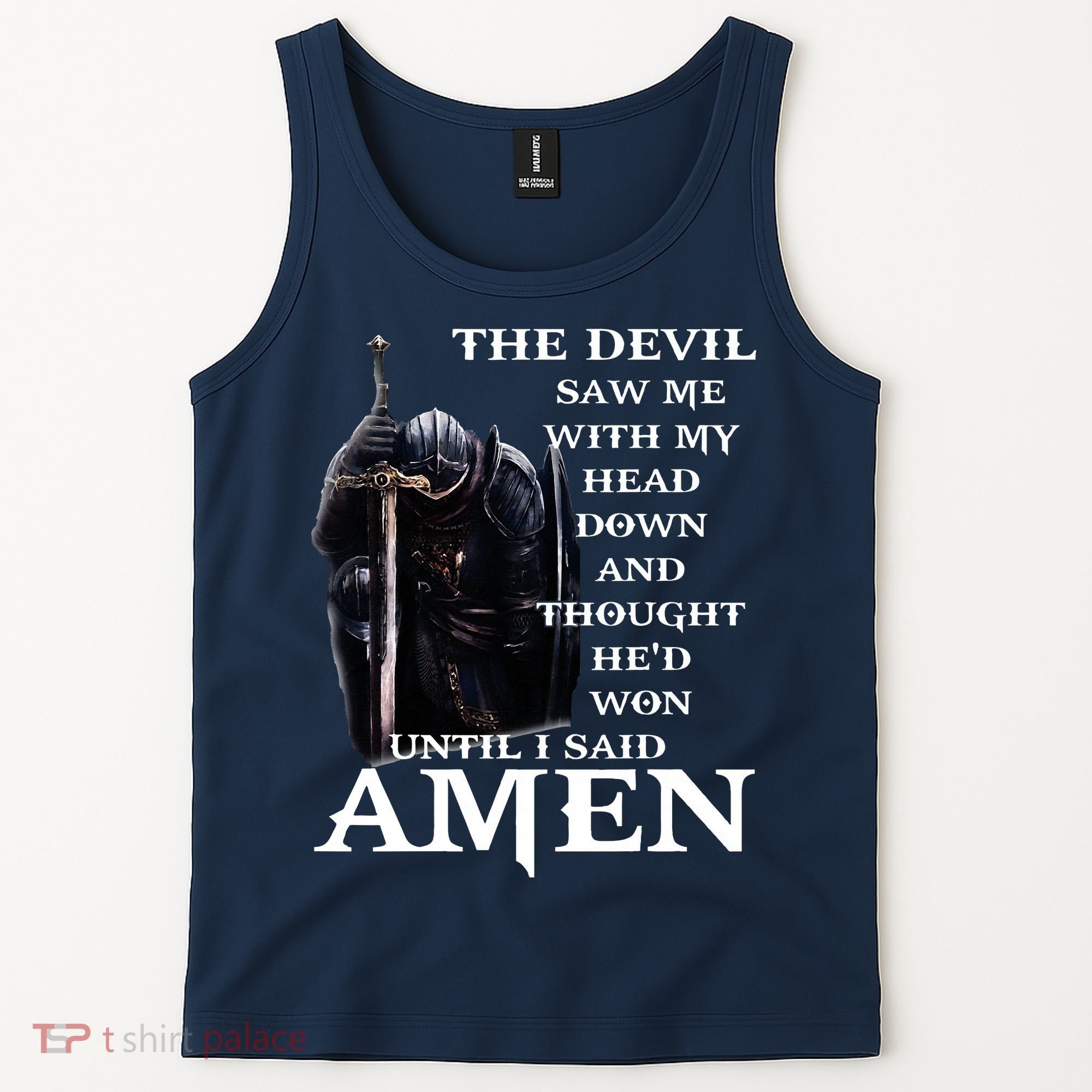 The Devil Saw Me With My Head Down And Thought Hed Won Tank Top