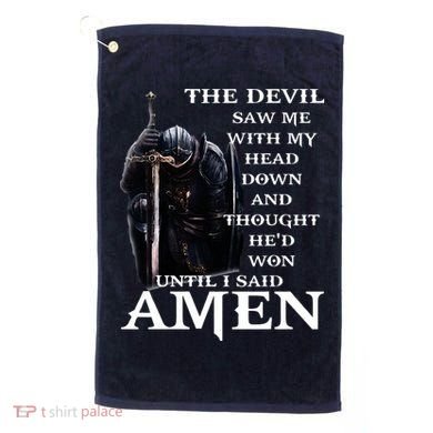 The Devil Saw Me With My Head Down And Thought Hed Won Golf Towel