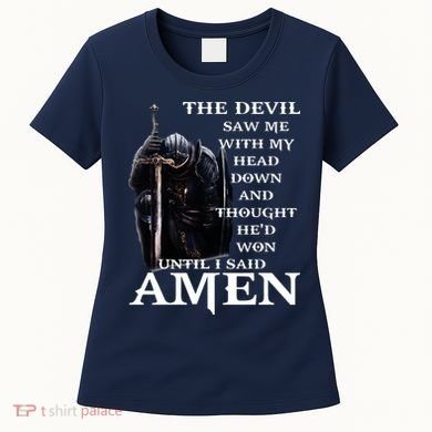 The Devil Saw Me With My Head Down And Thought Hed Won Women's T-Shirt