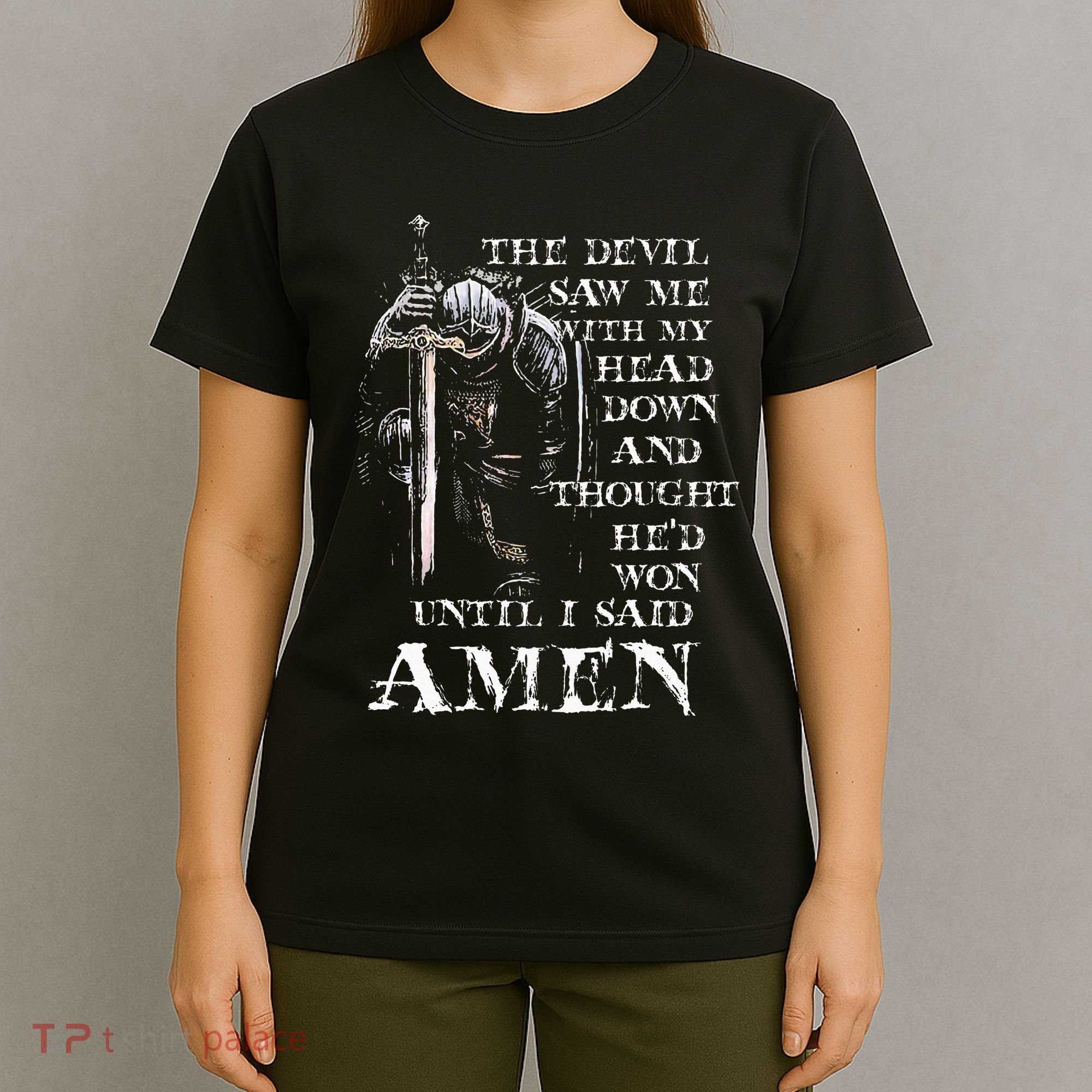The Devil Saw Me With My Head Down And Thought HeD Won T-Shirt