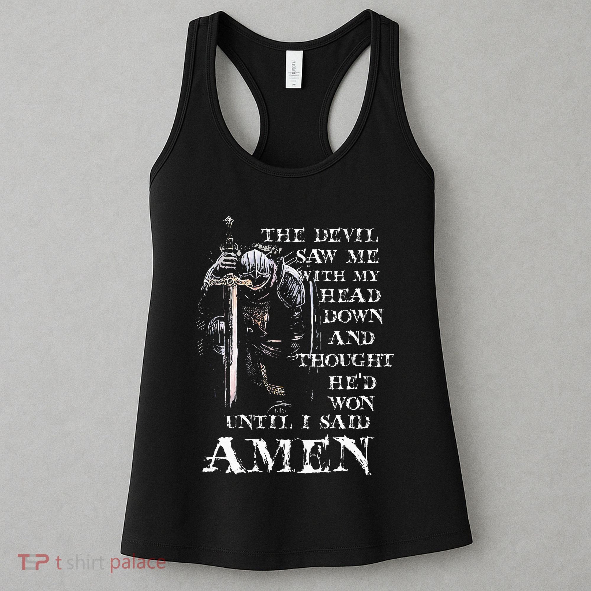 The Devil Saw Me With My Head Down And Thought HeD Won Women's Tank Top