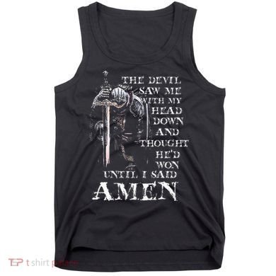 The Devil Saw Me With My Head Down And Thought HeD Won Tank Top