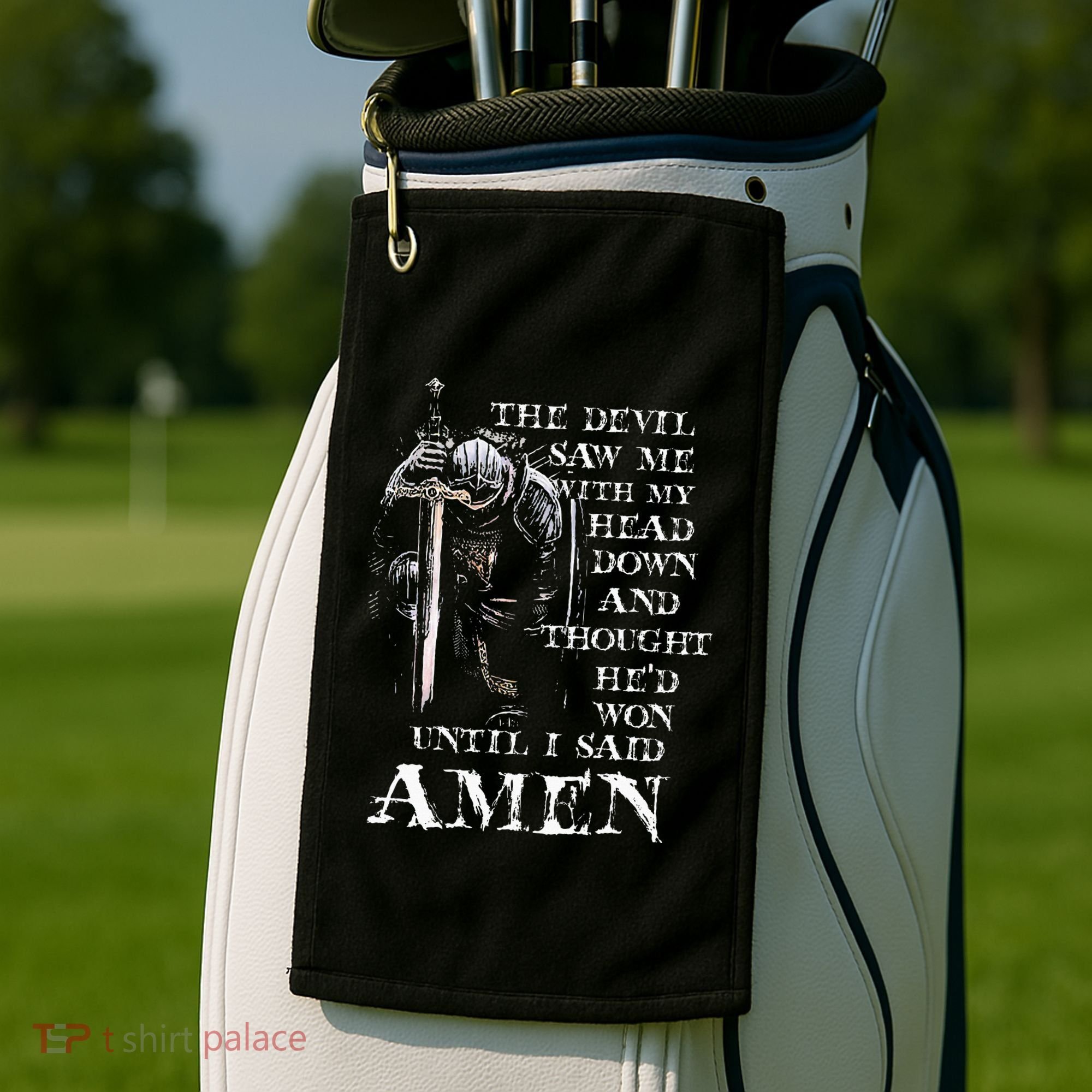 The Devil Saw Me With My Head Down And Thought HeD Won Golf Towel