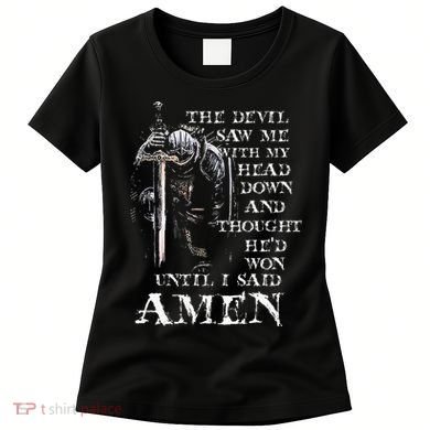 The Devil Saw Me With My Head Down And Thought HeD Won Women's T-Shirt