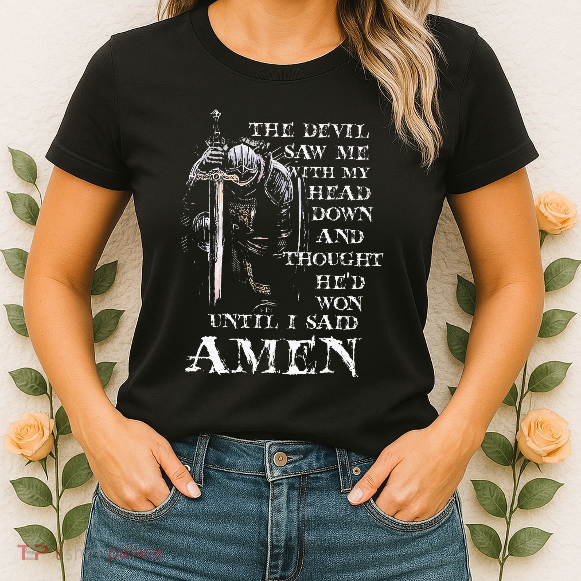 The Devil Saw Me With My Head Down And Thought HeD Won Women's T-Shirt