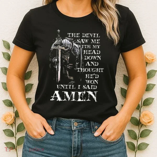 The Devil Saw Me With My Head Down And Thought HeD Won Women's T-Shirt