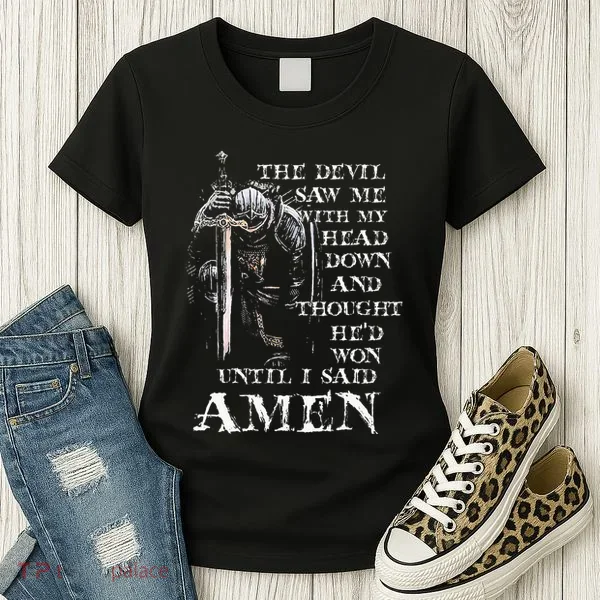 The Devil Saw Me With My Head Down And Thought HeD Won Women's T-Shirt