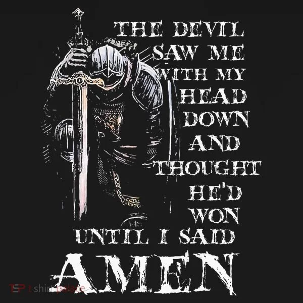 The Devil Saw Me With My Head Down And Thought HeD Won Women's T-Shirt