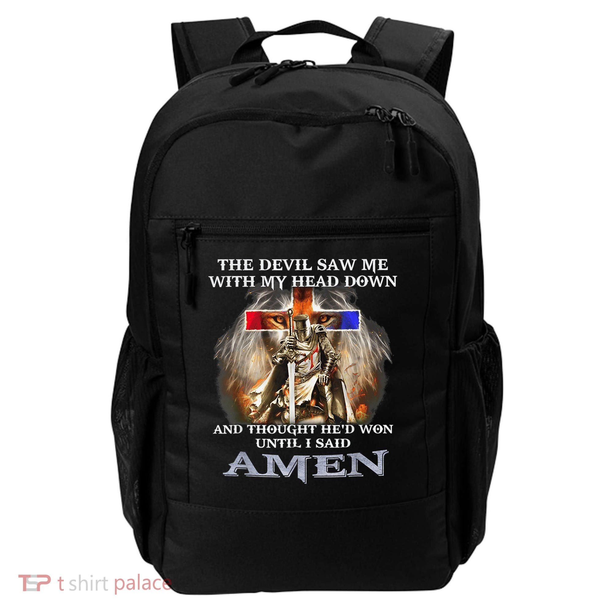 The Devil Saw Me With My Head Down Thought He Won Backpack