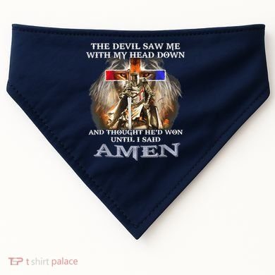 The Devil Saw Me With My Head Down Thought He Won USA-Made Doggie Bandana