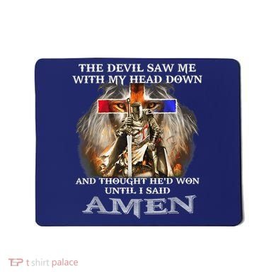 The Devil Saw Me With My Head Down Thought He Won Mousepad