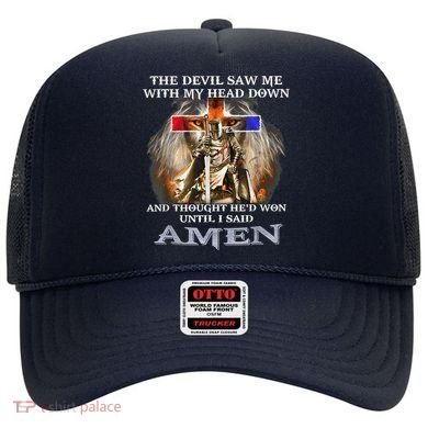 The Devil Saw Me With My Head Down Thought He Won Hat