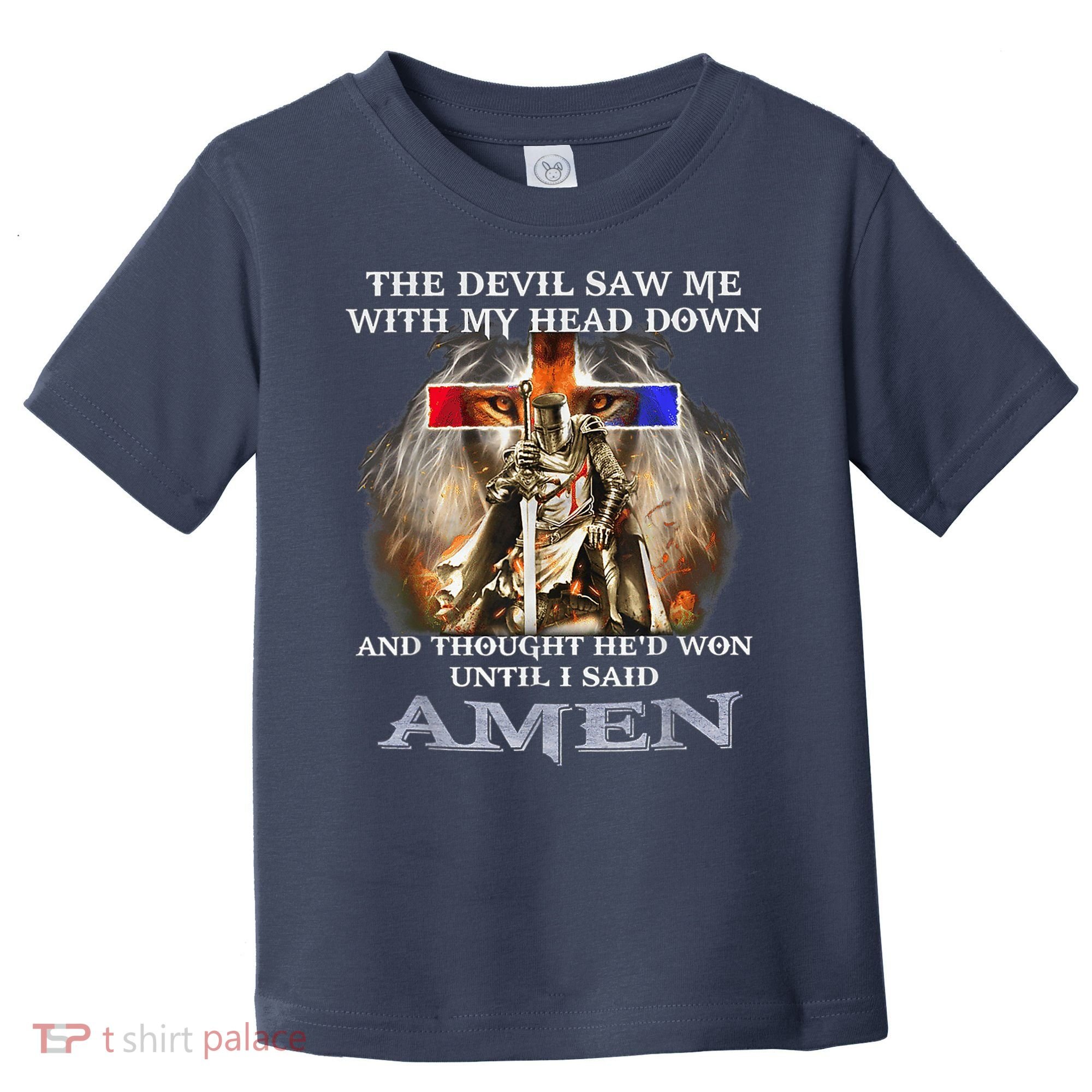 The Devil Saw Me With My Head Down Thought He Won Toddler T-Shirt
