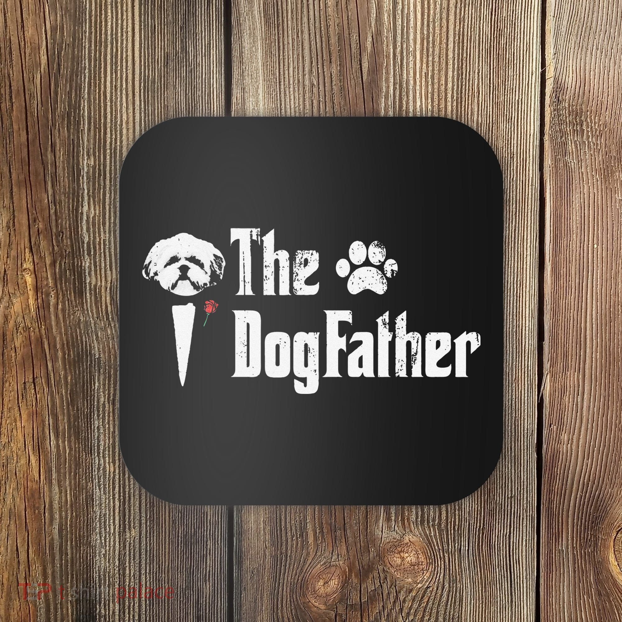 The Dogfather Shih Tzu Dog Dad Father's Day Gift Coaster