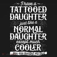 Tattooed Daughter Tattoo Fathers Day Dad Funny Gifts T-Shirt thumb 7