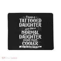 Tattooed Daughter Tattoo Fathers Day Dad Funny Gifts Mousepad thumb 0