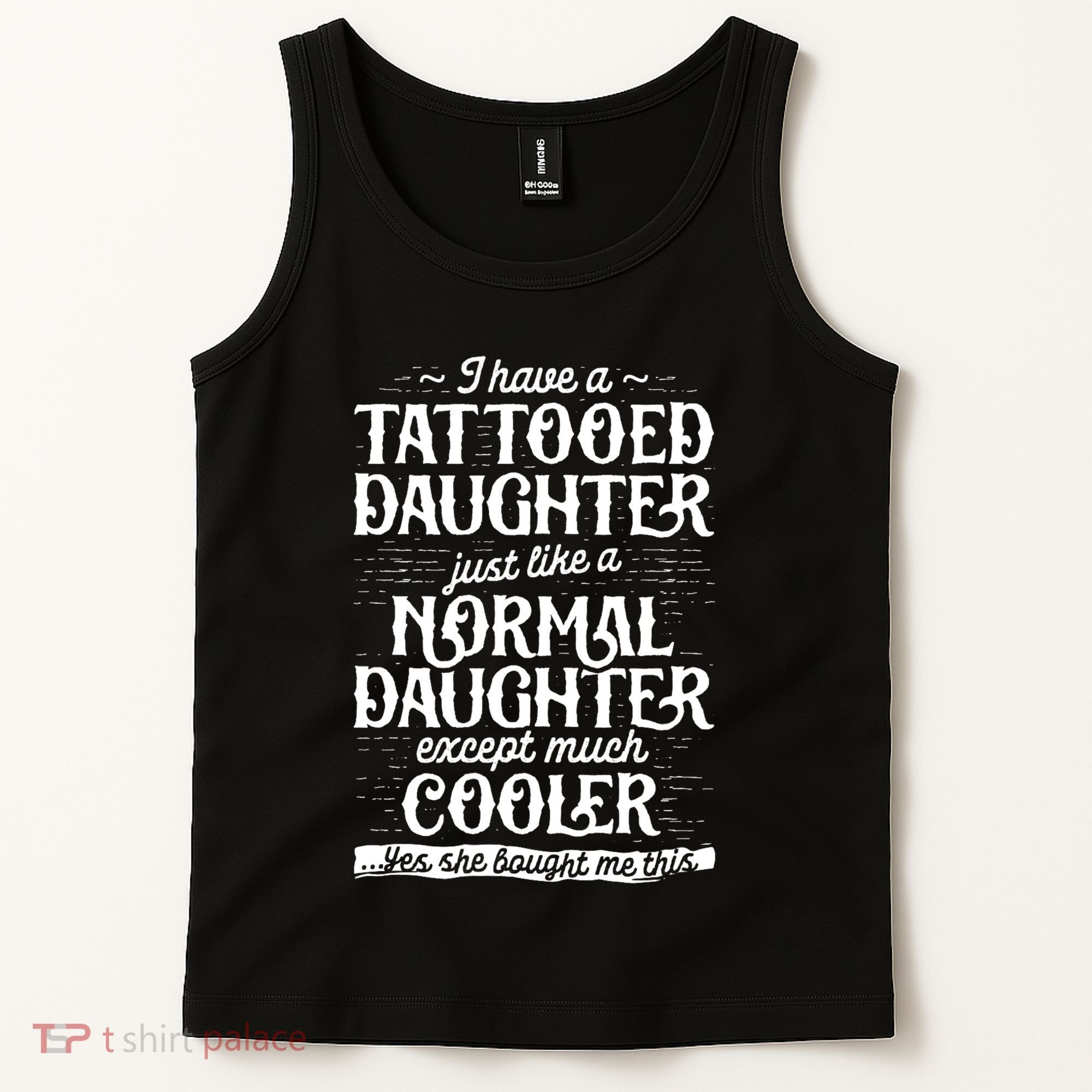 Tattooed Daughter Tattoo Fathers Day Dad Funny Gifts Tank Top