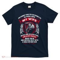 The Dumbest Thing You Can Possibly Do Is Piss Off My Wife T-Shirt thumb 0