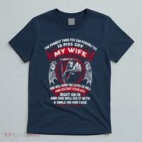 The Dumbest Thing You Can Possibly Do Is Piss Off My Wife T-Shirt thumb 5