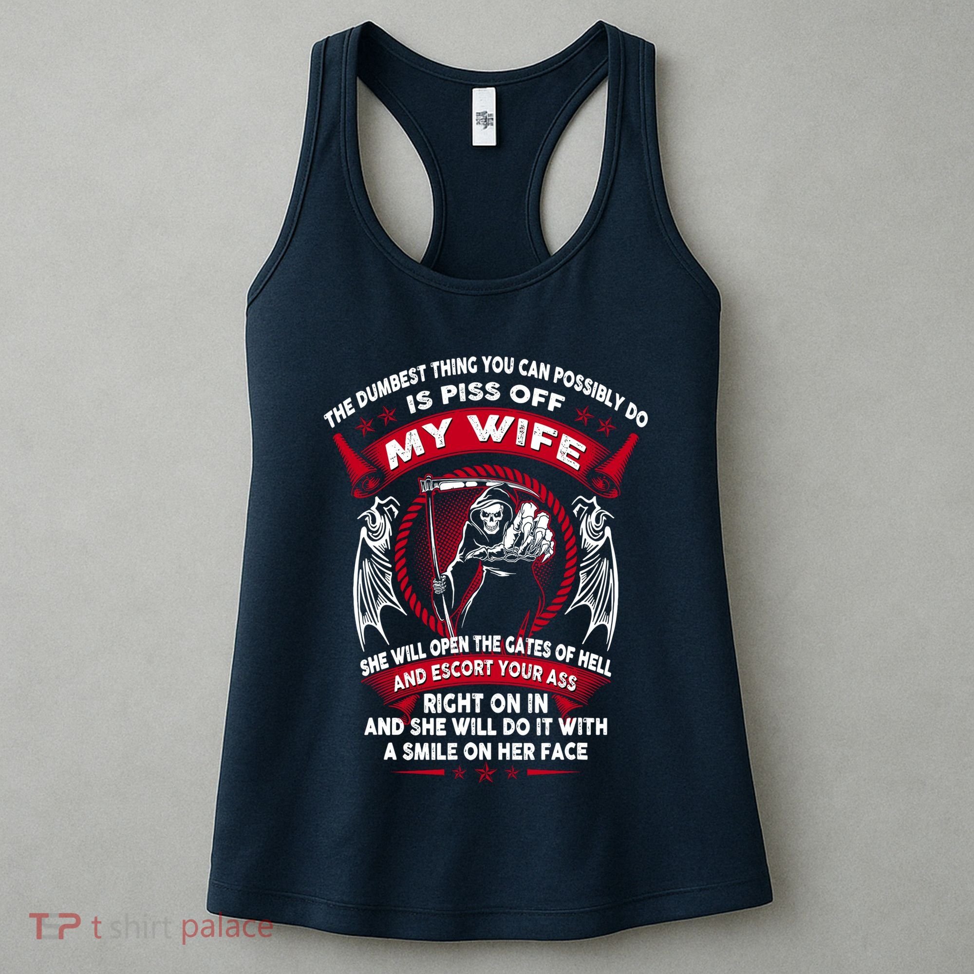 The Dumbest Thing You Can Possibly Do Is Piss Off My Wife Women's Tank Top