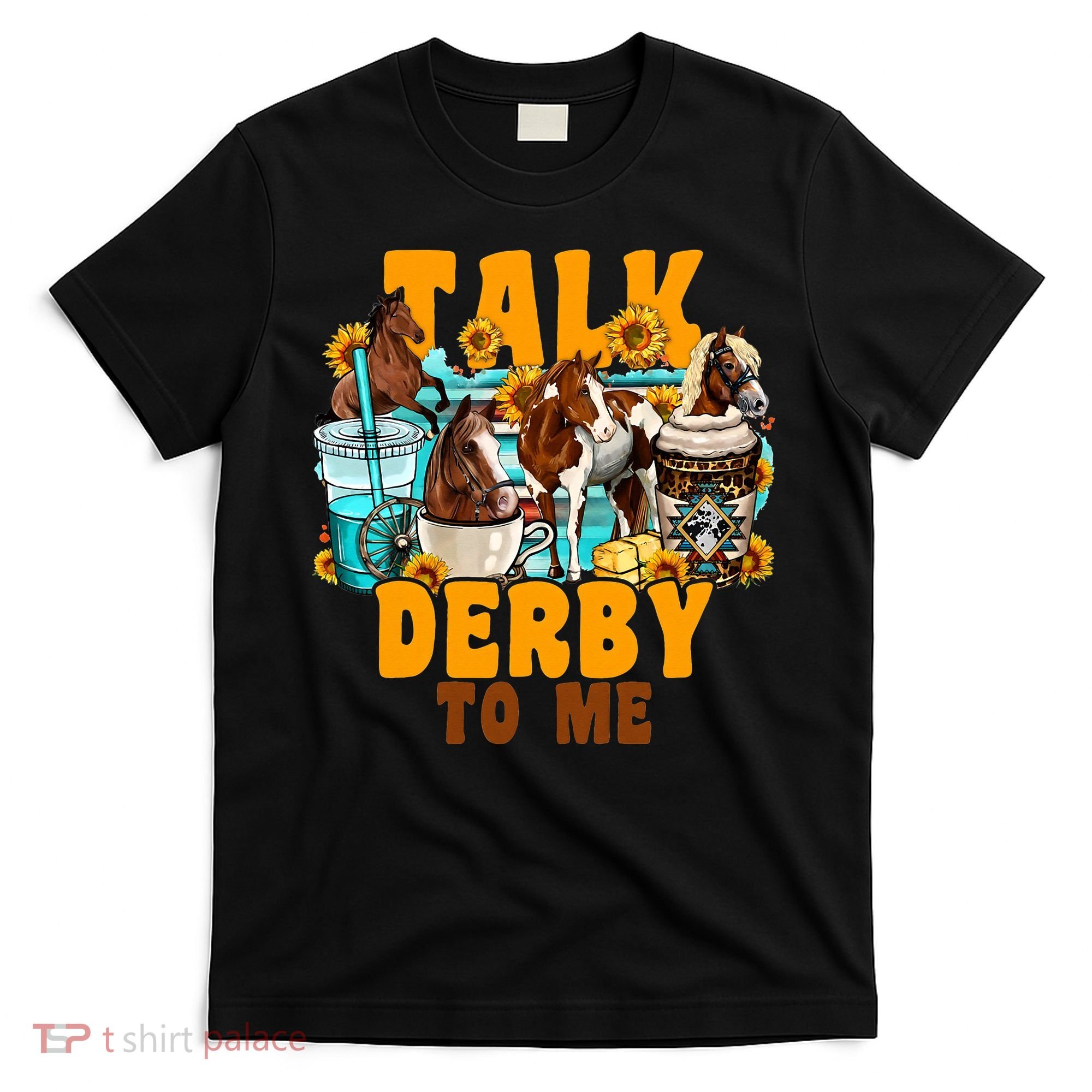 Talk Derby To Me Horse Western Horses Coffee Cups T-Shirt