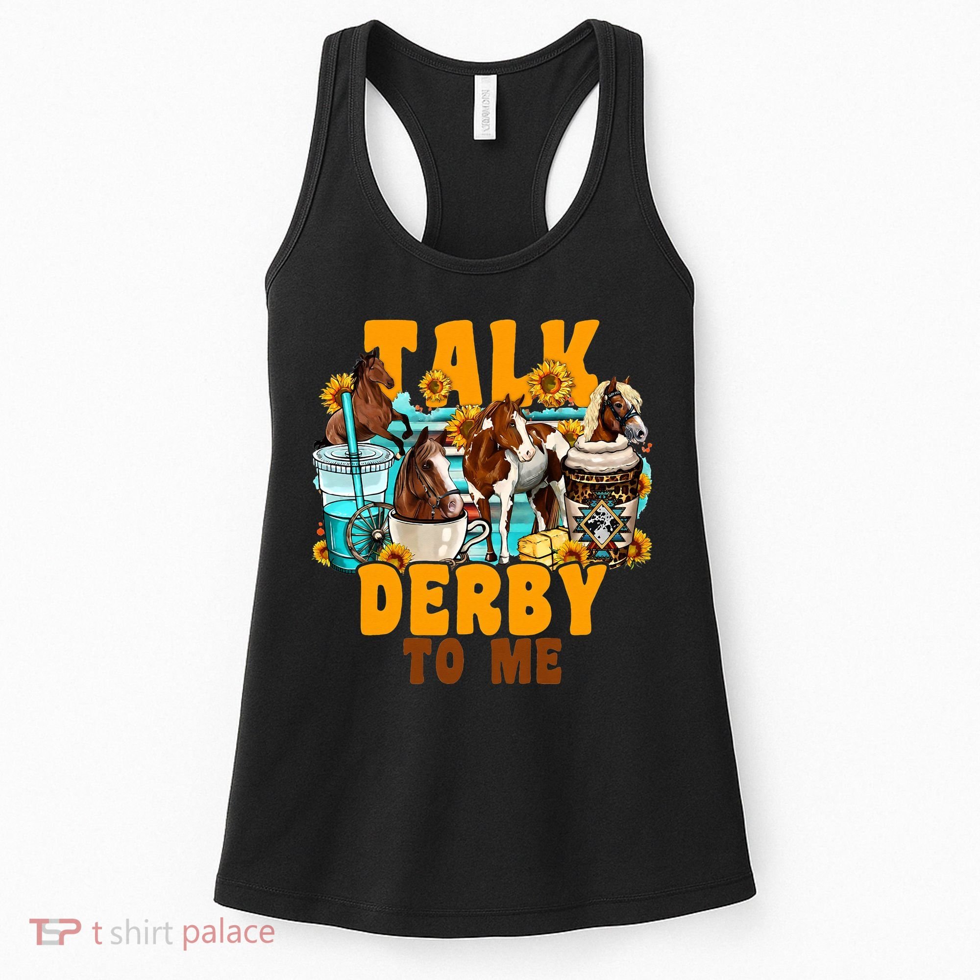 Talk Derby To Me Horse Western Horses Coffee Cups Women's Tank Top