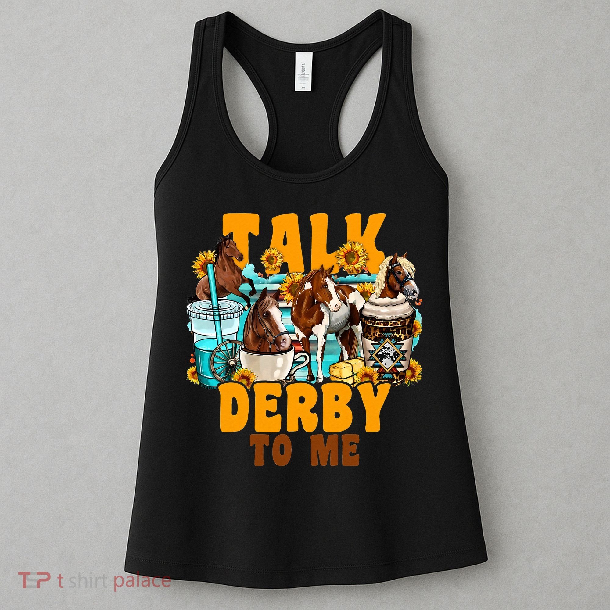 Talk Derby To Me Horse Western Horses Coffee Cups Women's Tank Top