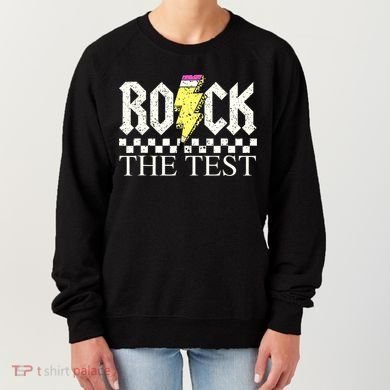Testing Day Teacher Student Motivational Rock The Test  Women's Sweatshirt