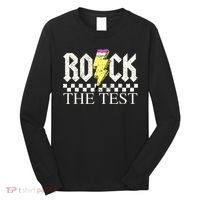 Testing Day Teacher Student Motivational Rock The Test  Long Sleeve Shirt thumb 0