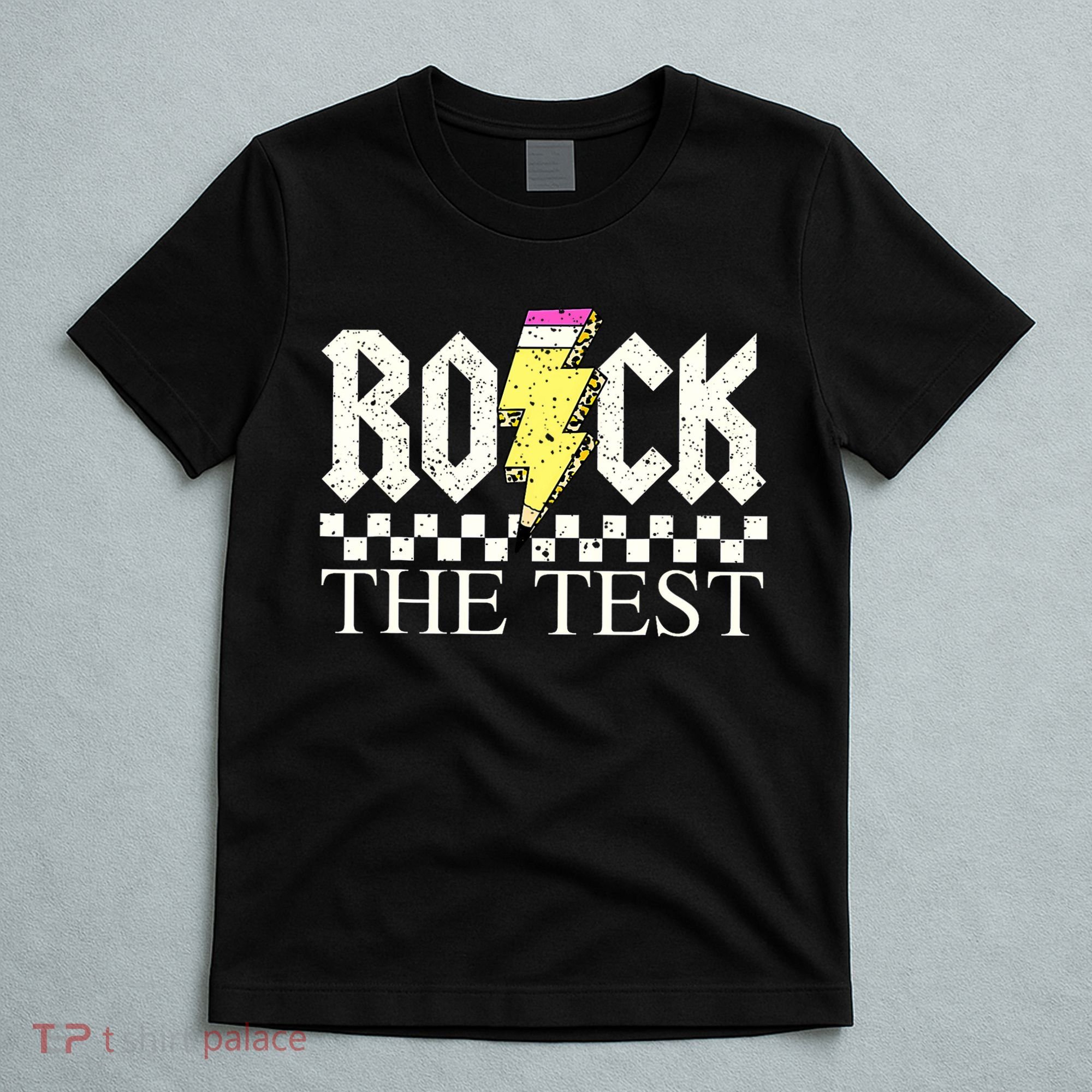 Testing Day Teacher Student Motivational Rock The Test  T-Shirt