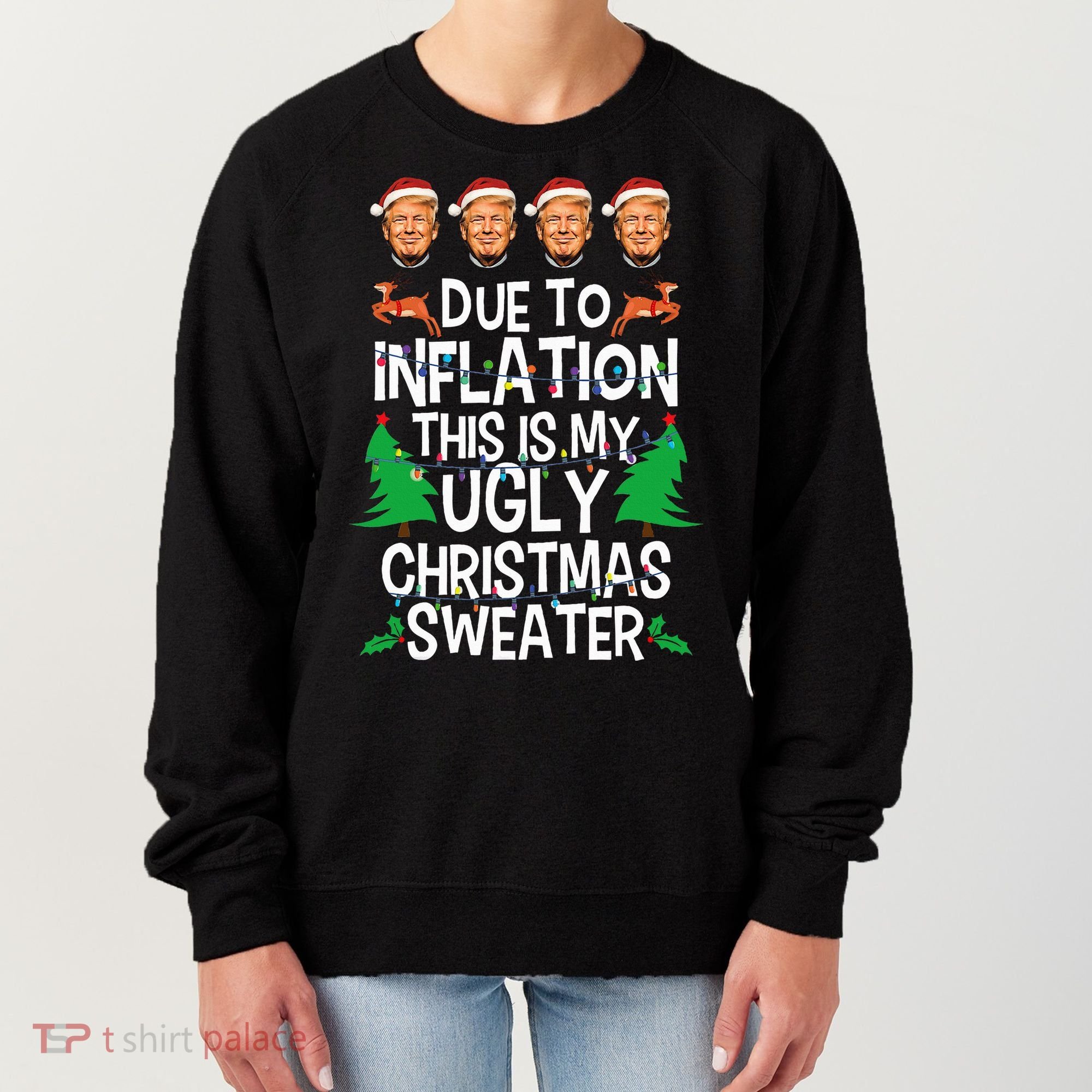 Trump Due To Inflation Ugly Christmas Sweaters Women's Sweatshirt