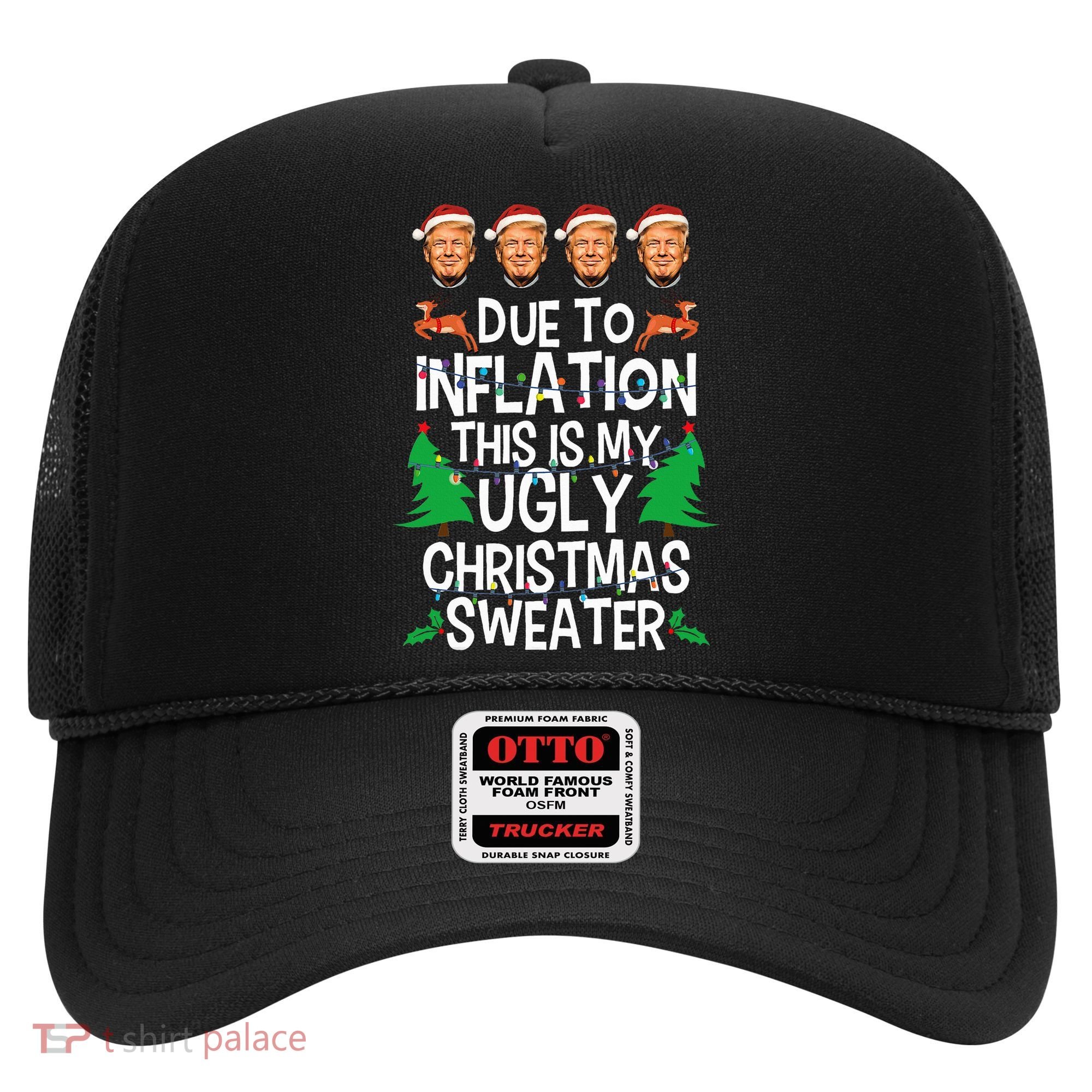 Trump Due To Inflation Ugly Christmas Sweaters Hat