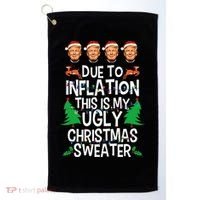 Trump Due To Inflation Ugly Christmas Sweaters Golf Towel thumb 0