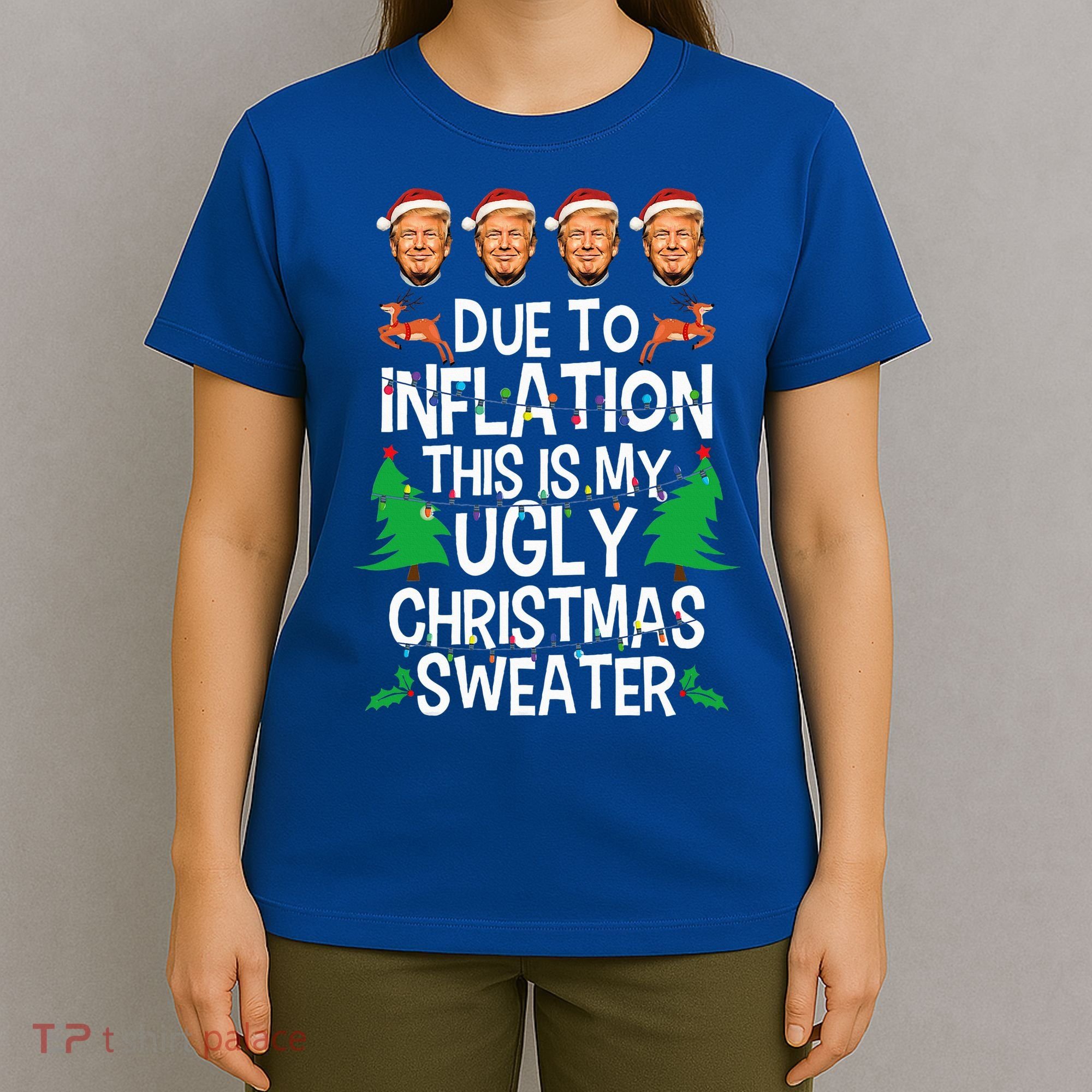 Trump Due To Inflation Ugly Christmas Sweaters T-Shirt