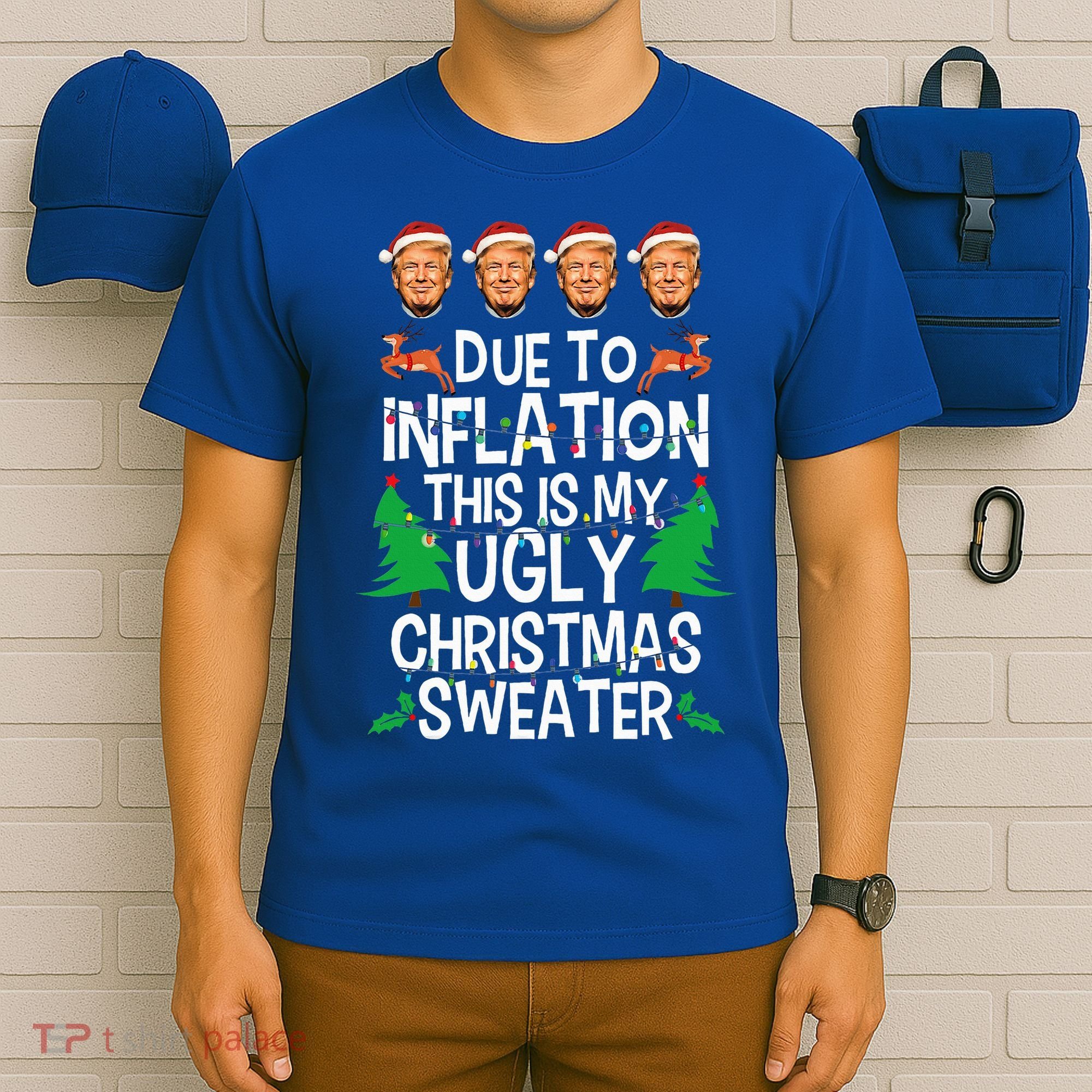 Trump Due To Inflation Ugly Christmas Sweaters T-Shirt